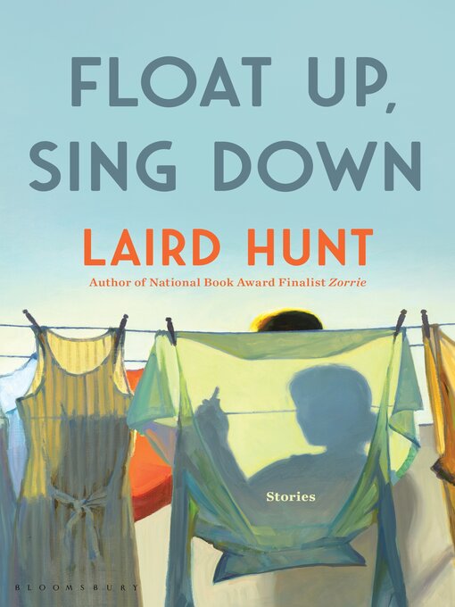 Title details for Float Up, Sing Down by Laird Hunt - Wait list